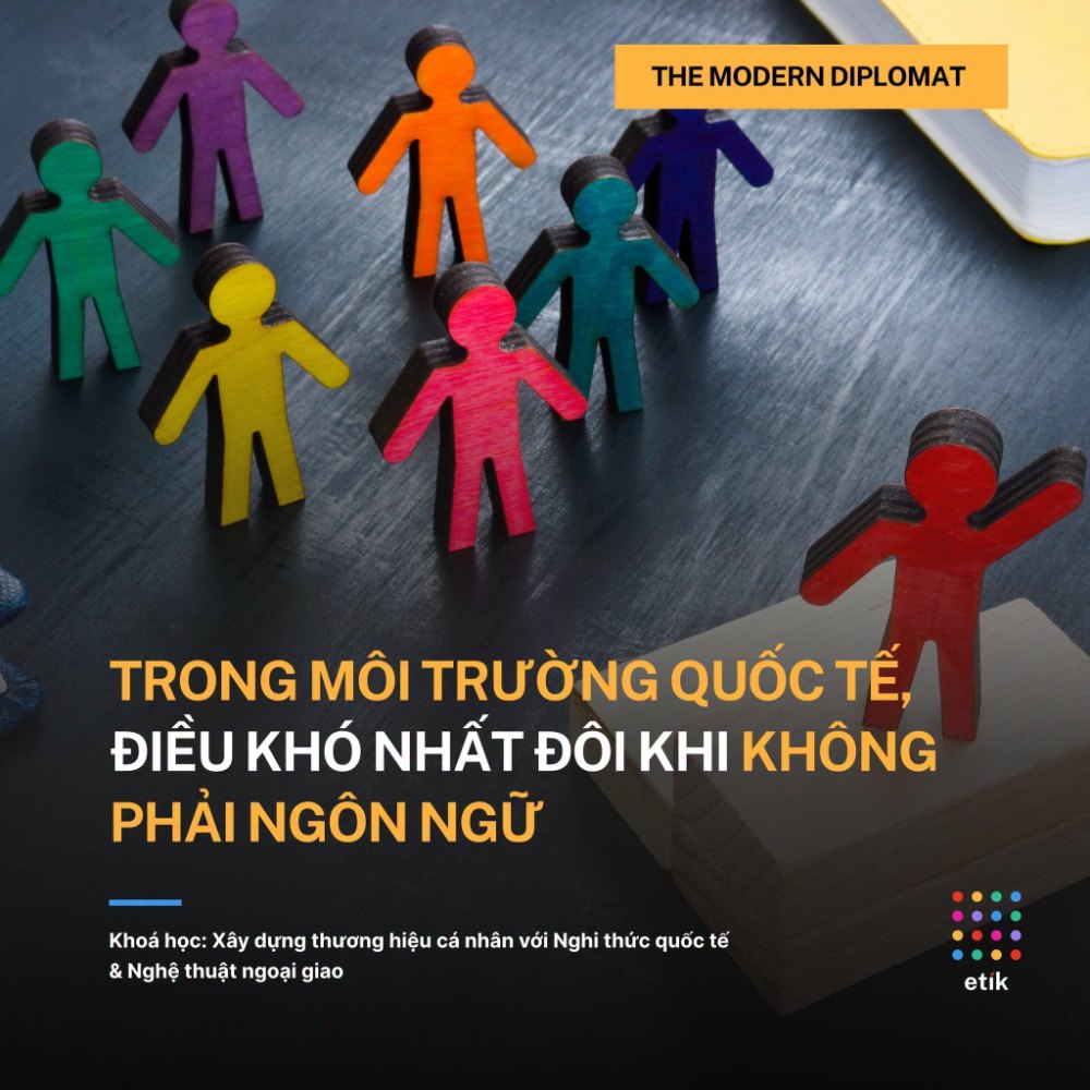 Trong môi trường quốc tế, điều khó nhất đôi khi không phải ngôn ngữ